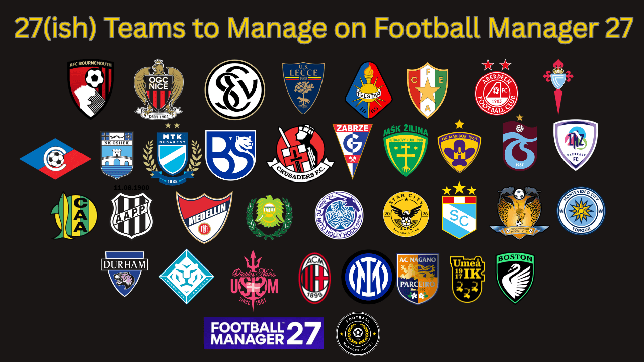 27 Teams to Manage on Football Manager 27